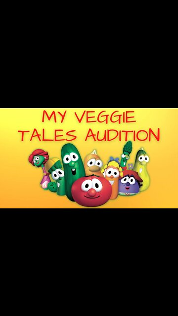 That time I auditioned for Veggie Tales... (Read the description.)