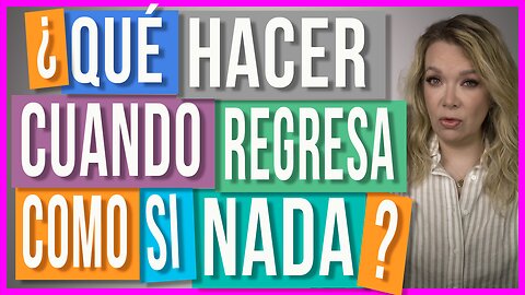 ¿Qué Hacer Cuando tu Ex Reaparece?