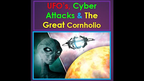 UFO's, Cyber Attacks, and The Great Cornholio