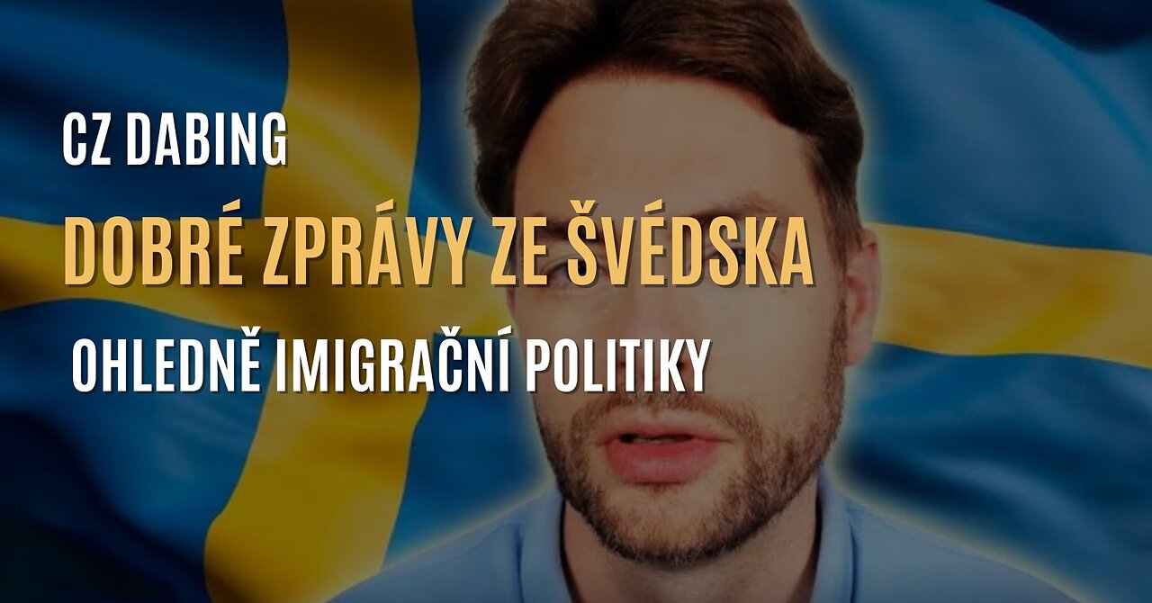 Dobré zprávy ze Švédska ohledně imigrační politiky (CZ DABING)