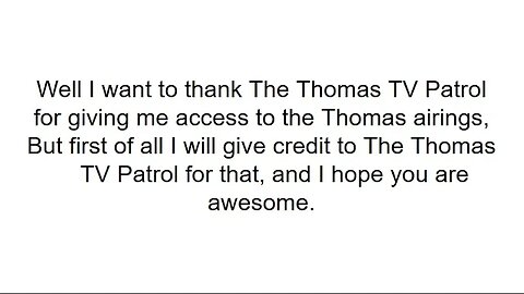 Another Thankful Message to The Thomas TV Patrol (Before Downloading)