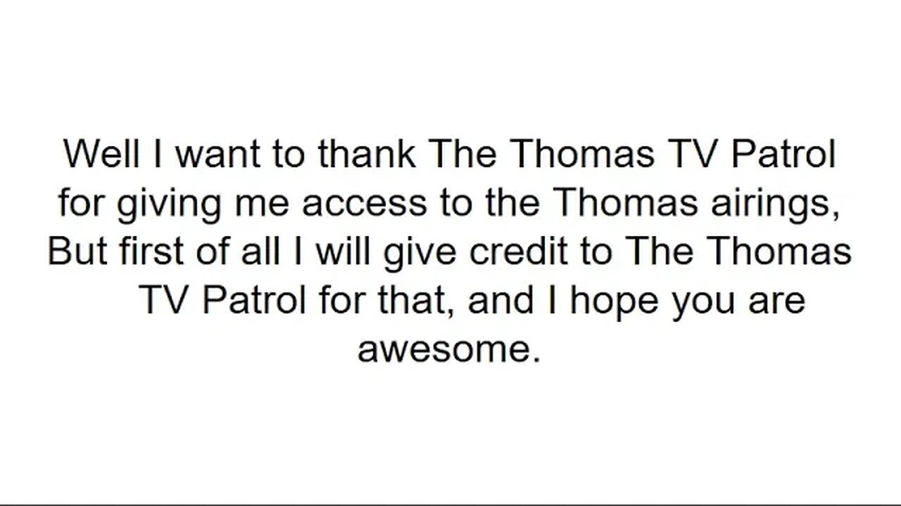 Another Thankful Message to The Thomas TV Patrol (Before Downloading)