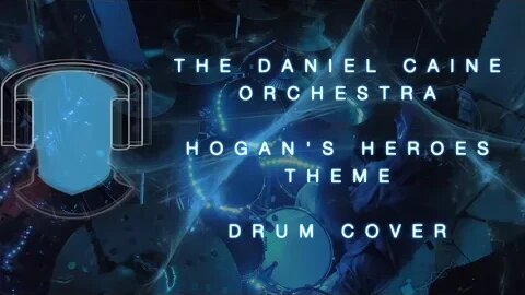 S17 The Danial Caine Orchestra Hogan's Heroes Theme Drum Cover