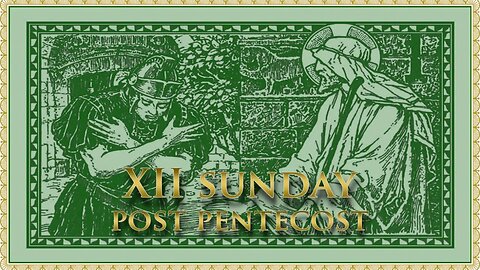 The Daily Mass: Sunday XII Post Pentecost
