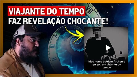 VIAJANTE DO TEMPO - Faz revelação chocante (Anjos caídos, Aliens, ETs, Fim dos tempos)