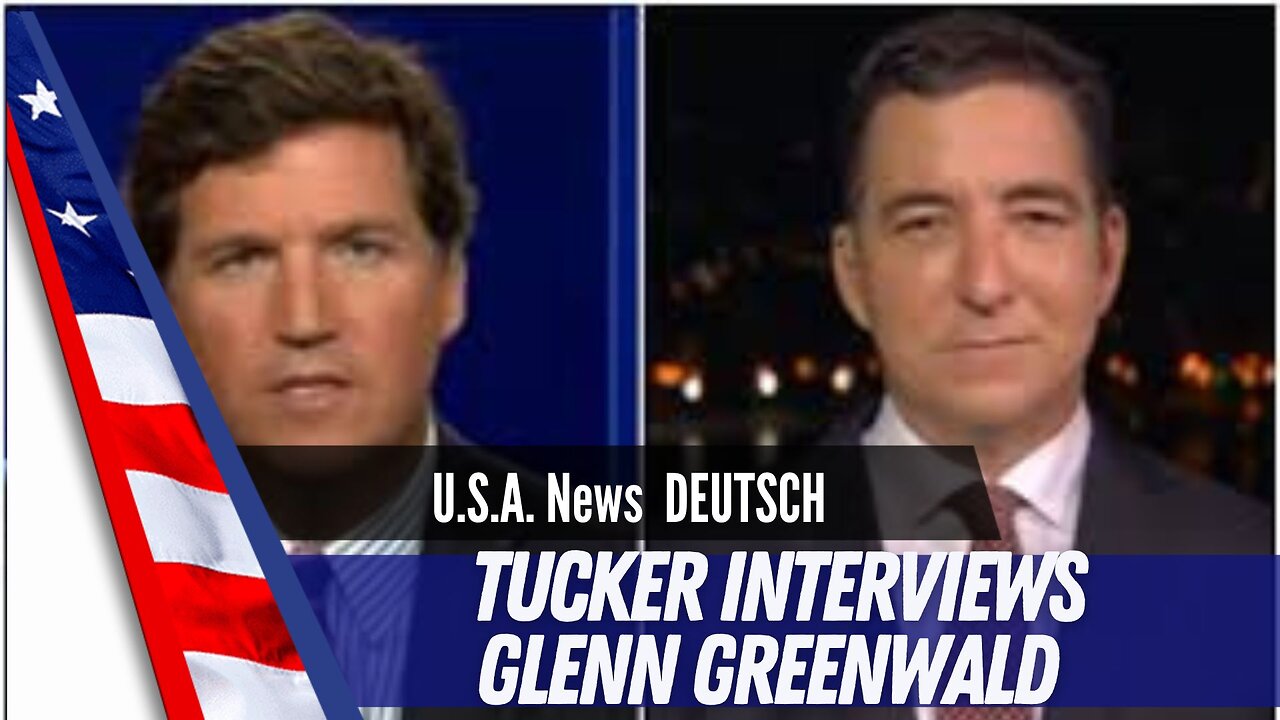 Tucker Carlson interviewd Glenn Greenwald