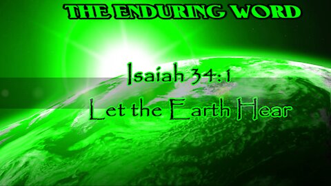 LET THE EARTH HEAR (Isaiah 34:1)