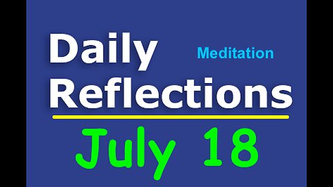 Daily Reflections Meditation Book – July 18 – Alcoholics Anonymous - Read Along – Sober Recovery