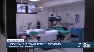 Arizona hospitals 'assaulted' by COVID-19