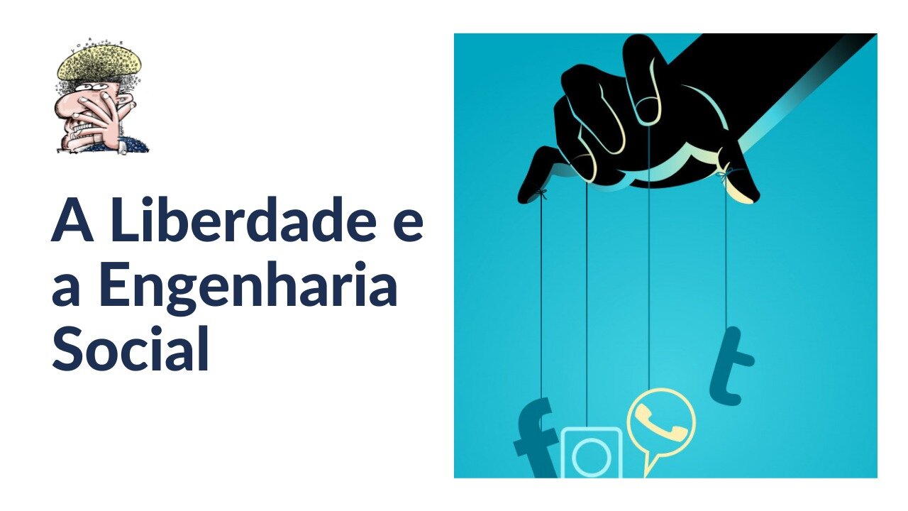 A Liberdade e a Engenharia Social