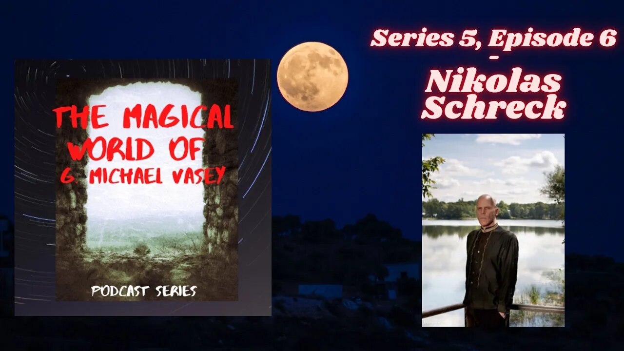 The Magical World of G. Michael Vasey 5.6 - Nikolas Schreck