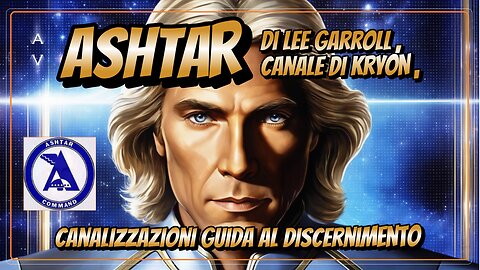 🛸🛸🛸🛸 ASHTAR GUIDA AL DISCERNIMENTO. 🛸🛸🛸🛸 KRYON CANALIZZARE RESPONSABILITÀ