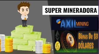 AXIL MINING - Ganhe $3 no registro distribuído em 3 Algorítimos ETHASH, SHA-256, SCRYPT | #Crypto