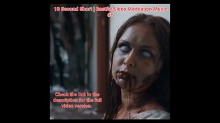 10 Second Short | Restful Sleep Meditation Music | Blood Zombies #6 #Meditation #halloween #music