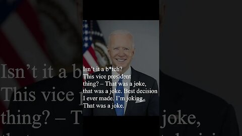 Joe Biden Quote - Isn't it a bitch...