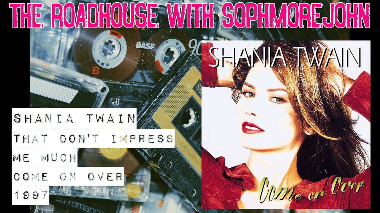 Shania Twain - That Don't Impress Me Much