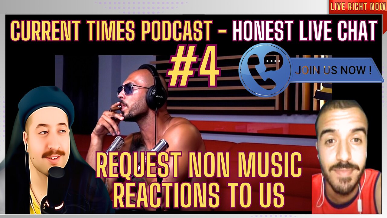 Request Non Music Reactions Andrew Tate Reaction - Current Times Podcast #4