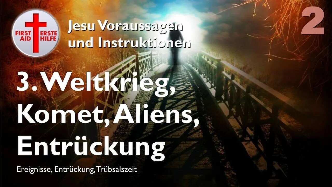 2/7 Schlüsselereignis, 3 Weltkrieg, Aliens, Bomben, Komet & Entrückung ❤️ Jesu Voraussagen