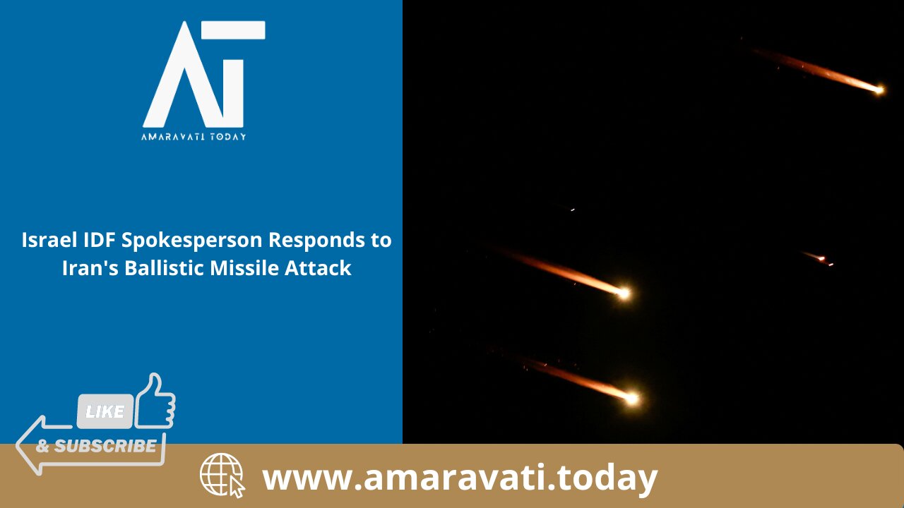 Israel IDF Spokesperson Responds to Iran's Ballistic Missile Attack | Amaravati Today