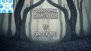 paranormal encounters of Frater opu