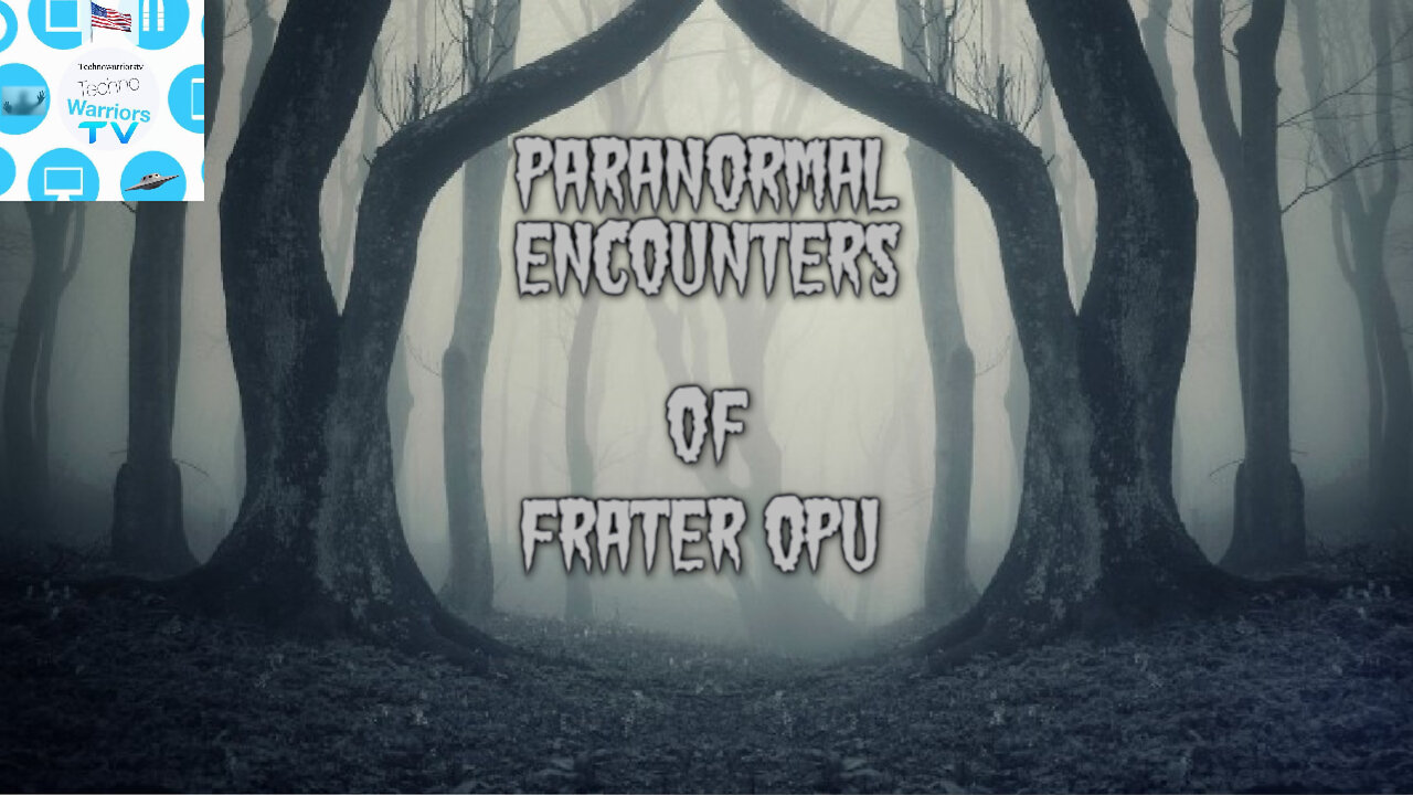 paranormal encounters of Frater opu