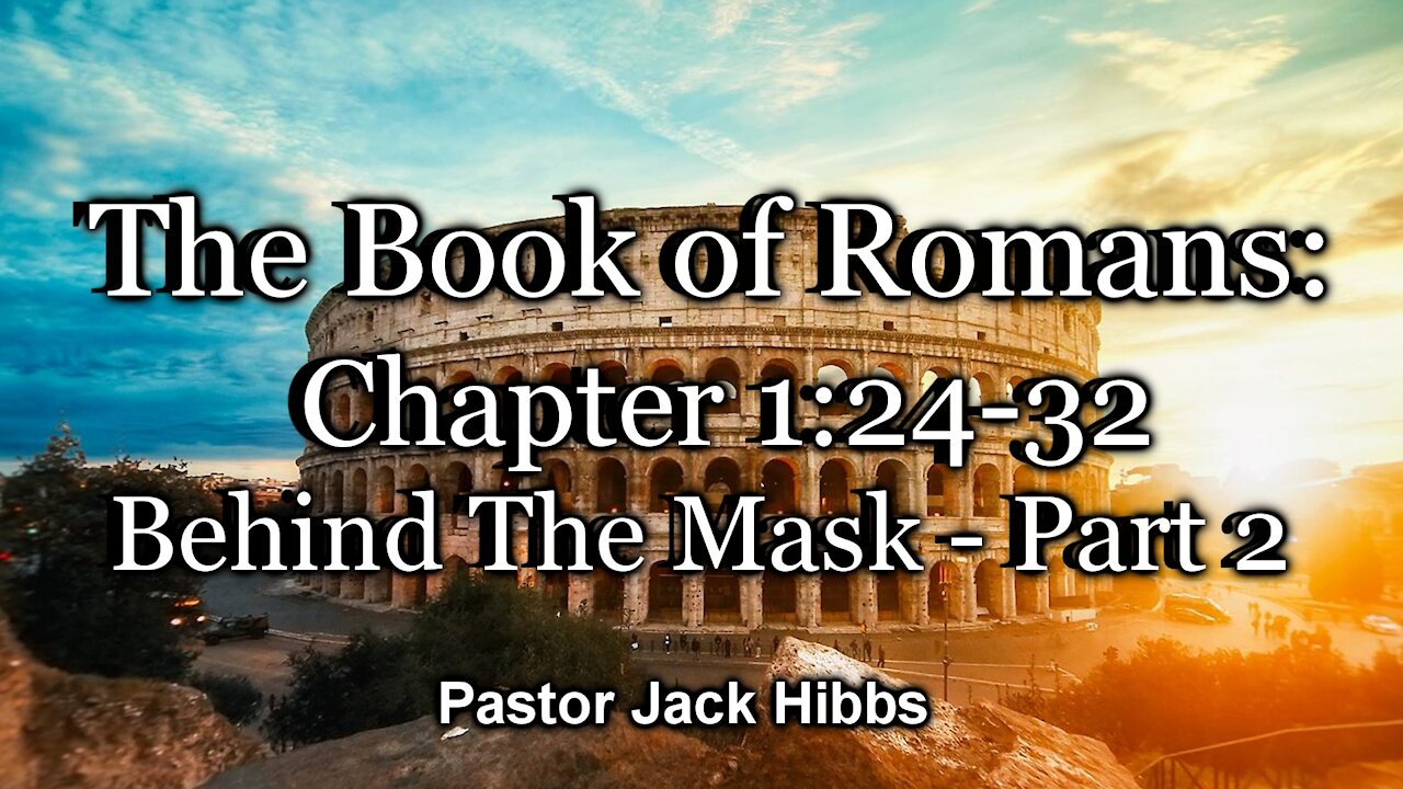 Romans 1:24-32: Behind The Mask – Part 2