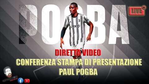 POGBA - CONFERENZA STAMPA DI PRESENTAZIONE