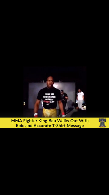 MMA Fighter King Bau Walks Out With Epic and Accurate T-Shirt Message