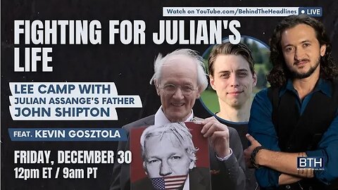 Assange's Father John Shipton & Lee Camp: Saving Julian!