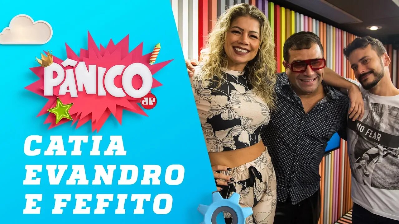 Catia Paganote, Evandro Santo e Fefito - Pânico - 12/02/19