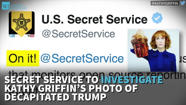 Secret Service To Investigate Kathy Griffin’s Photo Of Decapitated Trump