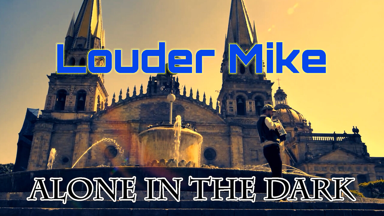 Louder Mike - Alone in the dark