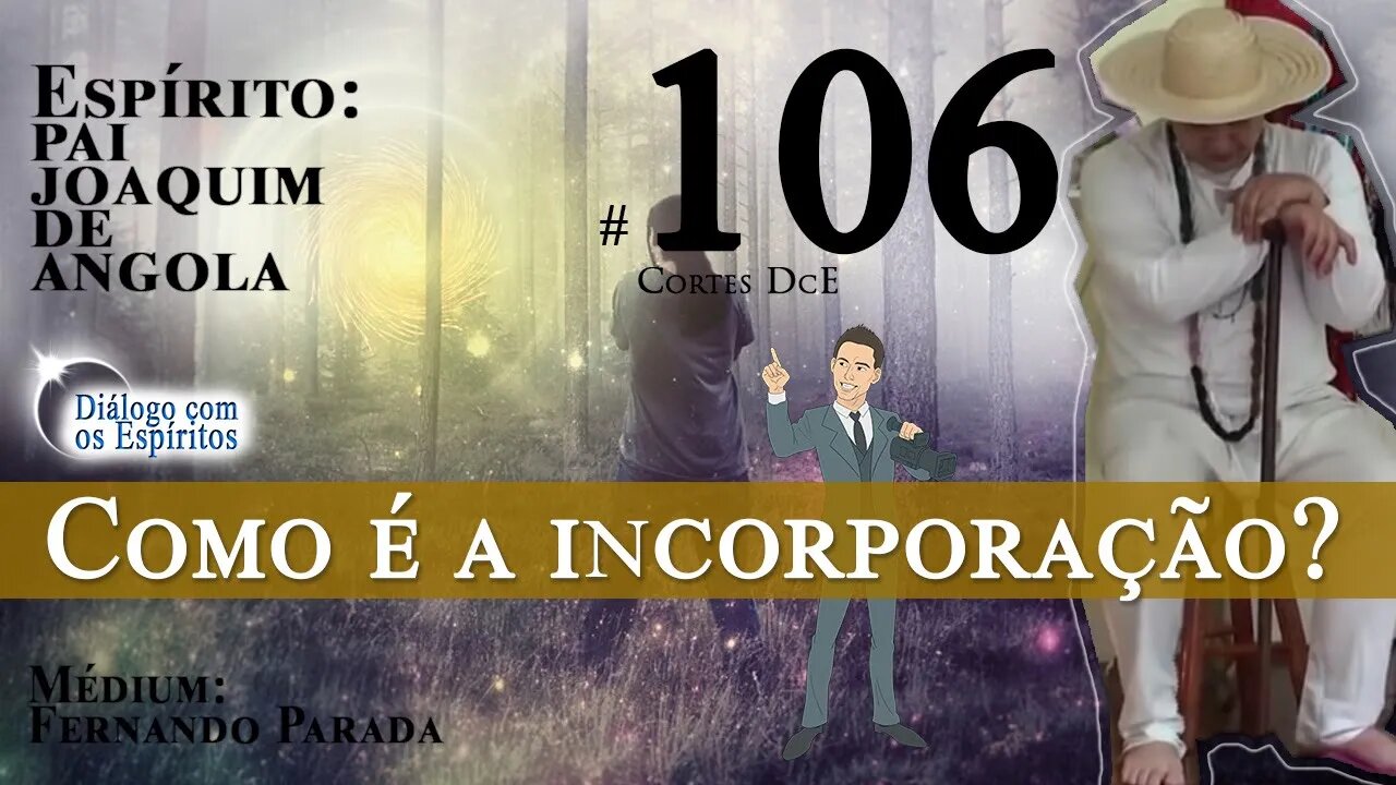 Cortes DcE #106 – Como é a incorporação? Mentor Extraterrestre! Protetor x mentor, Prece de Cáritas.