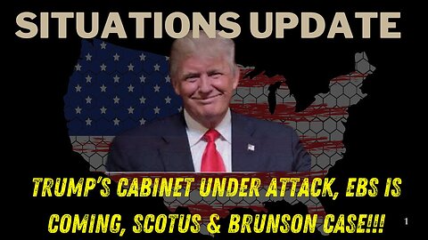 Situation Update - Trump’s Cabinet Under Attack, EBS Is Coming, SCOTUS & Brunson Case!! - Nov 29.