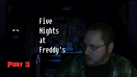 [Five Nights at Freddy's]: Part 3