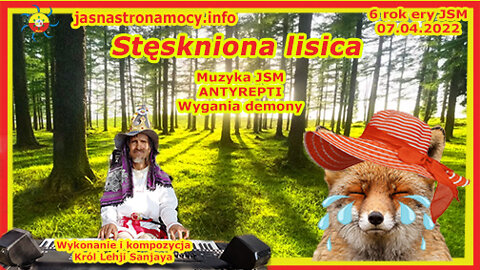 Stęskniona Lisica - Wykonanie i kompozycja Władca Lehji Sanjaya – Muzyka JSM – ANTYREPTI