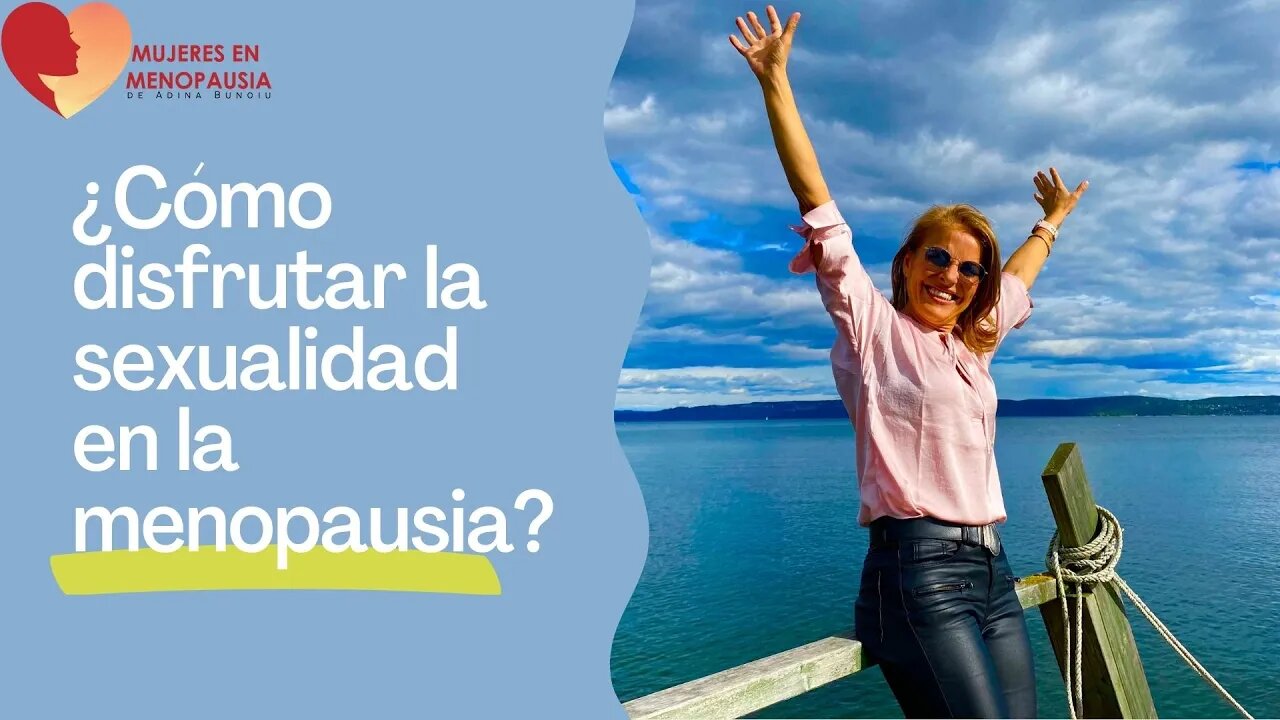 ¿Como disfrutar la sexualidad en la menopausia? | Mujeres en Menopausia