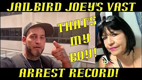 Frauditor Jailbird Joey Has Extensive Criminal Arrest Record Exposed!