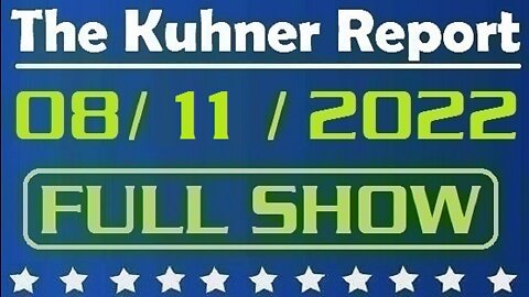 The Kuhner Report 08/11/2022 [FULL SHOW] Did the FBI plant evidence during the raid on Trump's home? We have strong suspicions that they did