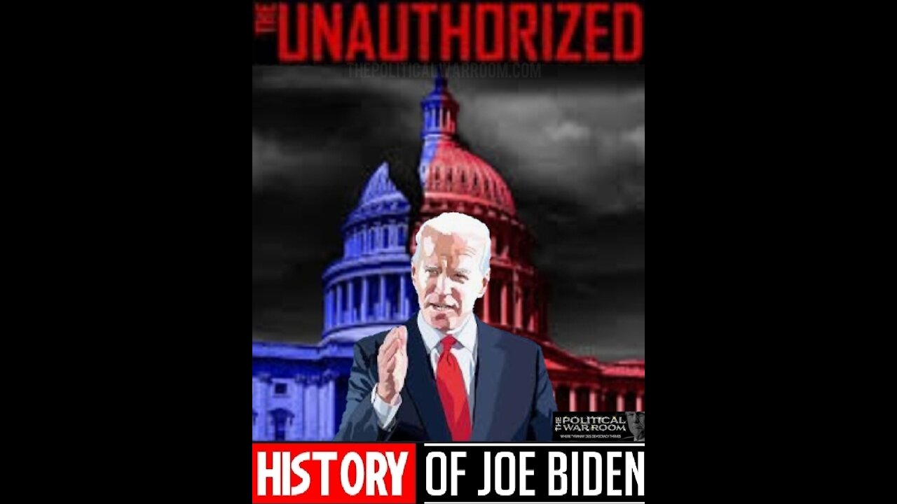 The "UNAUTHORIZED HISTORY OF JOE BIDEN" The Movie