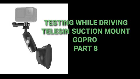 Testing the TELESIN SUCTION mount while driving using g the GoPro part 8