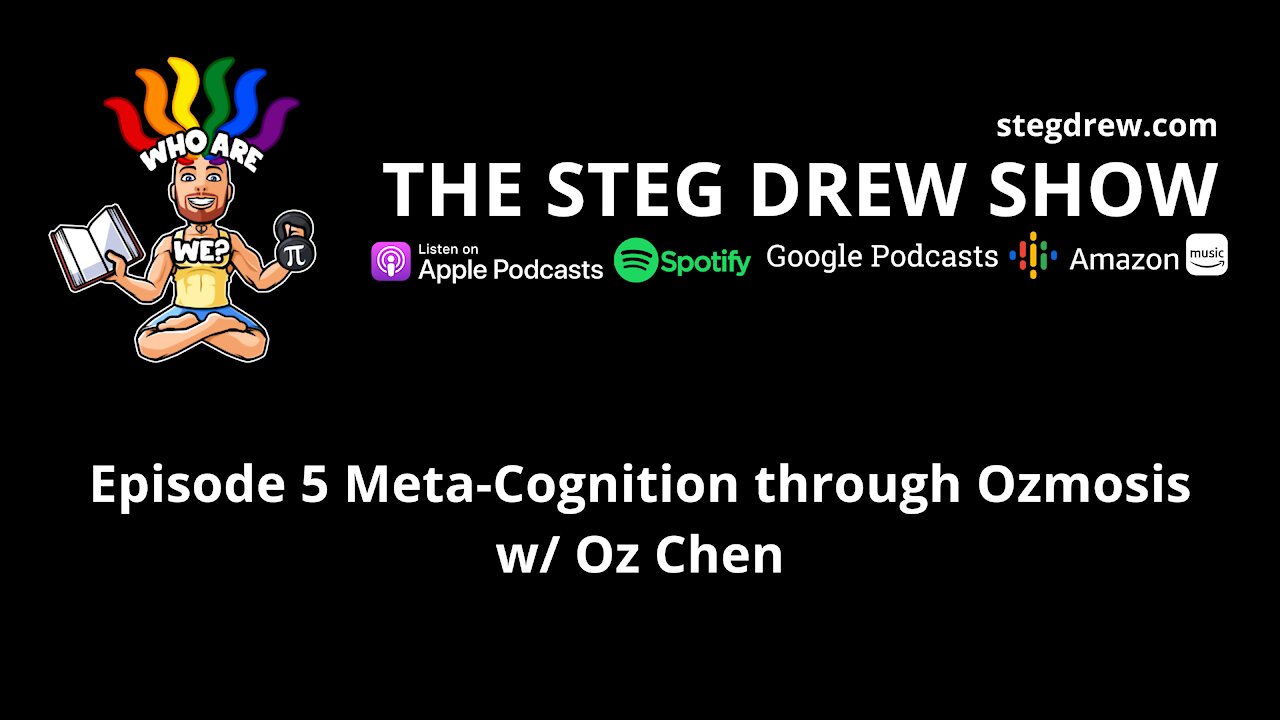 Episode 5: Meta-Cognition through Ozmosis w/ Oz Chen