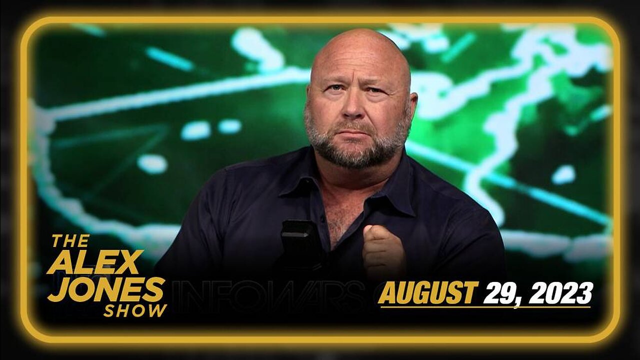 The Alex Jones Show TUESDAY FULL SHOW 08/29/23