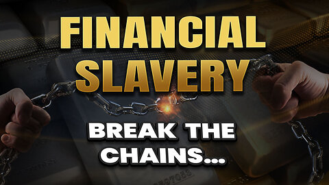 Financial slavery and how to break the chains!