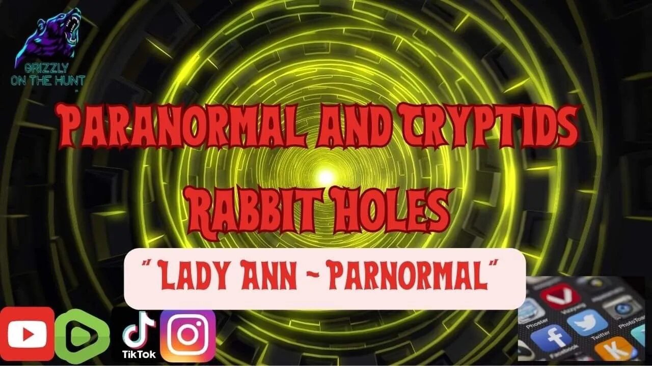 Paranormal and Cryptids Rabbit Holes ~ Guest Lady Ann