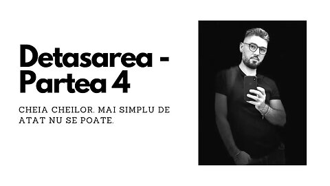 Detasarea - Partea 4, A' meu, a'meu, a' meu.