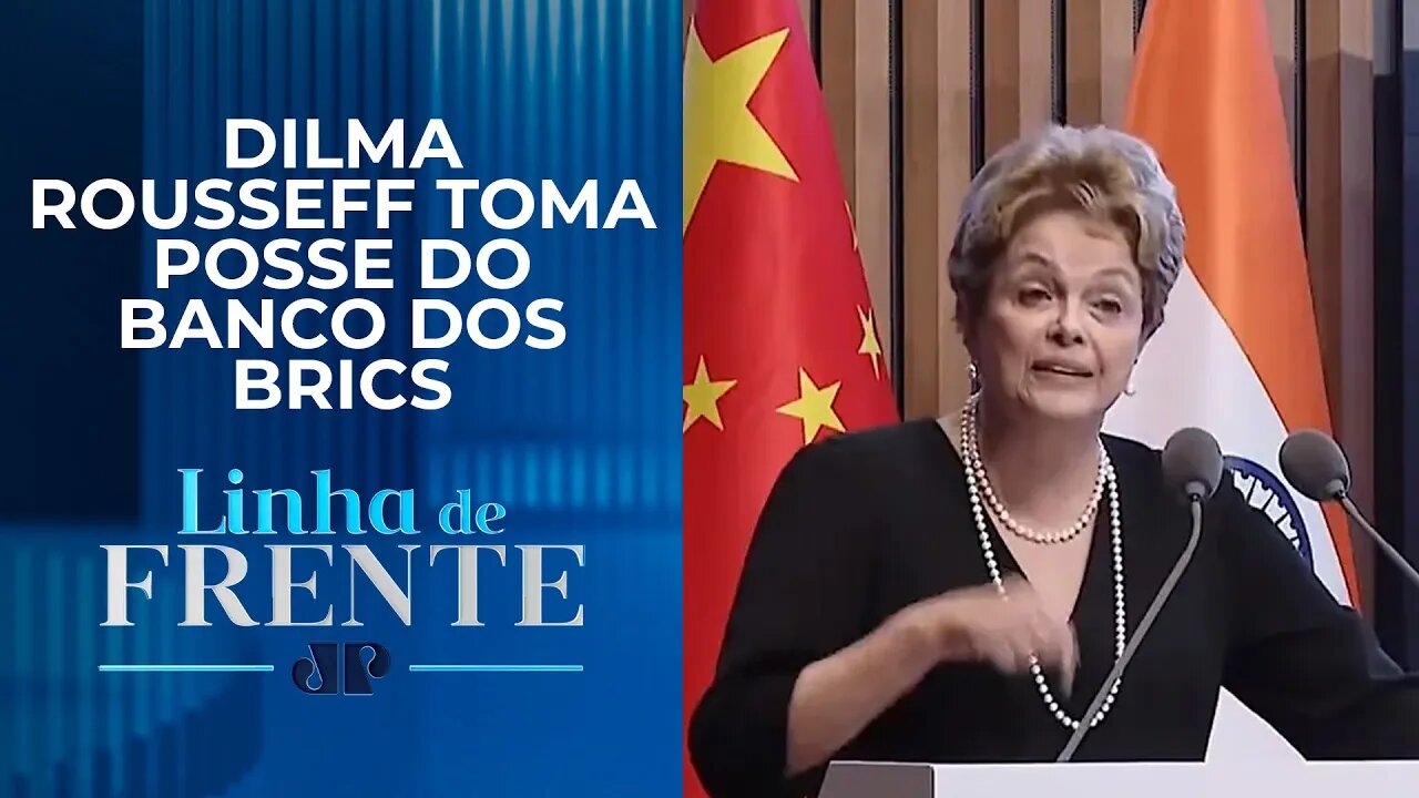 Dilma foge de tom político em discurso de posse no banco dos Brics I LINHA DE FRENTE