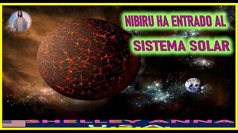 NIBIRU HA ENTRADO AL SISTEMA SOLAR - MENSAJE DE JESUCRISTO REY A SHELLEY ANNA 10 ABRIL 2022