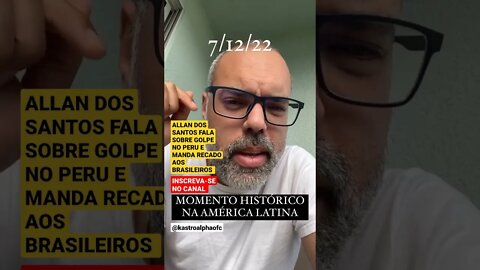 ALLAN DO SANTOS FALA SOBRE GOLPE NO PERU E MANDA RECADO AO POVO BRASILEIRO #shorts #brasil