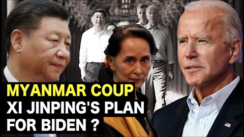 Myanmar coup ...! Xi jinping's plan for Biden ?